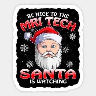 Be Nice To The Mri Tech Santa is Watching Sticker